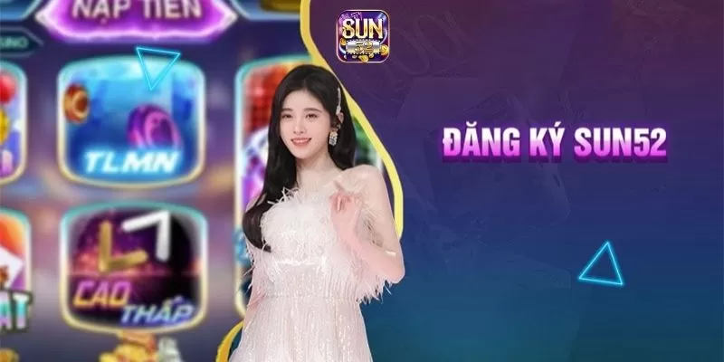 Câu Hỏi Thường Gặp Sun52 Khi Tham Gia Cá Cược 2 Đăng ký tài khoản Sun52 miễn phí